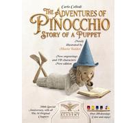 The Adventures of Pinocchio - Story of a Puppet: The true story of Pinocchio, the 36 original chapters illustrated with more than 200 new images to ... into the creation and history of the book.