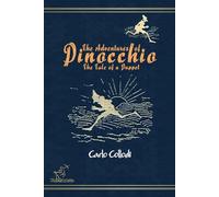 The Adventures of Pinocchio (The Tale of a Puppet): New unabridged annotated and illustrated edition with all 83 original drawings by Enrico Mazzanti