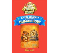 THE ADVENTURES OF PINOLINO THE MISCHIEVOUS HAMSTER - A FUN JOURNEY THROUGH THE HUMAN BODY