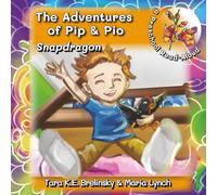 The Adventures of Pip & Pio: Snapdragon: a Read-Aloud Preschool Edition