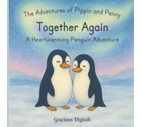The Adventures of Pippin and Penny: Together Again: A heartwarming story about love, bravery, and never giving up.