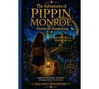 The Adventures of Pippin Monroe: Dome of Forgetting
