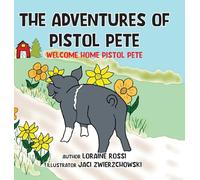 The Adventures of Pistol Pete: Welcome Home Pistol Pete