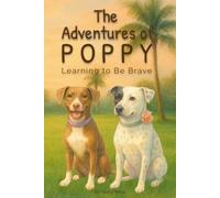 The Adventures of Poppy: Learning to Be Brave: 1