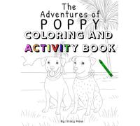 The Adventures of Poppy: Learning to Be Brave: Coloring and Activity Book
