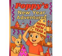 The Adventures of Poppy The Chihuahua: : Poppy's New Year Adventures (Poppy & Friends)