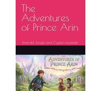 The Adventures of Prince Arin: Emerald Jungle and Crystal mountain