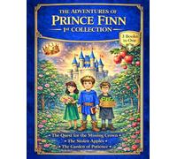 The Adventures of Prince Finn: The First Collection (3 Interactive Moral Stories for Ages 3-8): A Heartwarming Collection of Faith-Filled Adventures Teaching Patience, Honesty, and Courage