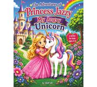 The Adventures of Princess Jazzy: My Angry Unicorn: Learning How to Pause Before You Stomp. A Child's Guide to Handling Angry Moments. (The Princess Jazzy Series)