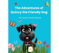 The Adventures of Quincy the Friendly Dog