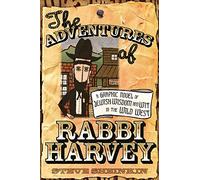 The Adventures of Rabbi Harvey: A Graphic Novel of Jewish Wisdom and Wit in the Wild West