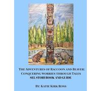 The Adventures of Raccoon and Beaver: Conquering Worries Through Tales-A SEL Teaching Guide For Ages 4-7