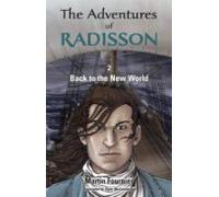 The Adventures Of Radisson 2 Back To The New World (ebook)