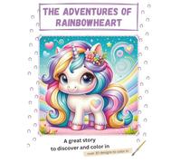 The Adventures of Rainbowheart: Children's Coloring Book | A wonderful story to discover and color in