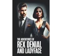 The Adventures of Rex Denial and LadyFace