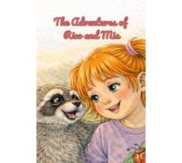 The Adventures of Rico and Mia: A heartfelt story for children about friendship, courage, and believing in yourself.