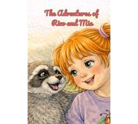 The Adventures of Rico and Mia: A Heartwarming Story for Children About Friendship, Courage, and Believing in Yourself