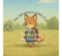 The Adventures of Rilo Fox: Rilo’s Not So Little Big First Day