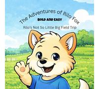 The Adventures of Rilo Fox: Rilo's Not So Little Big First Field Trip