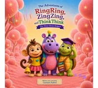 The Adventures of RingRing, ZingZing, and ThinkThink: The Three Brain Helpers