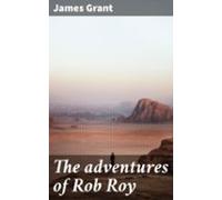 The Adventures Of Rob Roy (ebook)