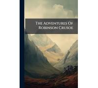 The Adventures Of Robinson Crusoe