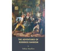 The Adventures of Roderick Random: An Old Fashioned Literary Adventure