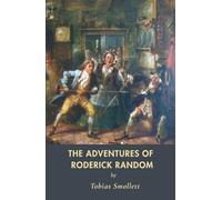 The Adventures of Roderick Random: An Old Fashioned Literary Adventure