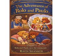 THE ADVENTURES OF ROLO AND PAULO: CHAPTER - 1 : Rolo and Paulo Save the Restaurant