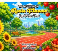 The Adventures of Rosie Flower: Family Fun Time