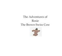 The Adventures of Rosie The Brown Swiss Cow