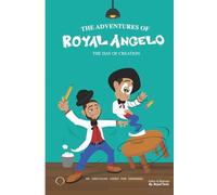 The Adventures Of Royal Angelo: The Day Of Creation