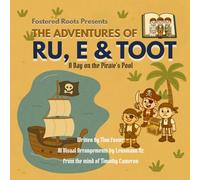 The Adventures of Ru, E & Toot: A Day on the Pirate's Pool (Fostered Roots)
