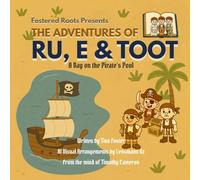 The Adventures of Ru, E & Toot: The Adventures of Ru, E & Toot (Fostered Roots)