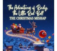The Adventures of Rudy, the Little Red Ball: The Christmas Mishap