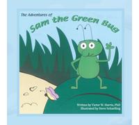 The Adventures of Sam the Green Bug
