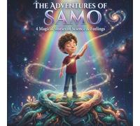 THE ADVENTURES OF SAMO: 4 Magical Stories of Science & Feelings
