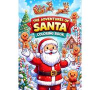 The Adventures of Santa: Coloring Book: Children's Coloring Book Ages 3+