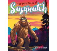 The Adventures of Sasquatch: Coloring Book