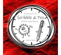 The Adventures Of Scribble & Pen: A First Love Story...