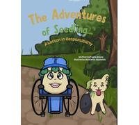 The Adventures of Seedling: A Lesson in Responsibility