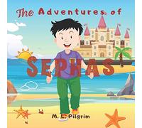 The Adventures of Sephas: The Boy who Speaks 100 Languages and Helps Many People All over the World