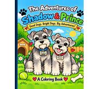 The Adventures of Shadow & Prince: Good Dogs. Bright Days. Big Adventures!