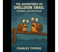 The Adventures of Shelldon Snail: Shelldon and the Flood