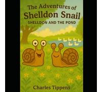 The Adventures of Shelldon Snail: Shelldon and the Pond: 3