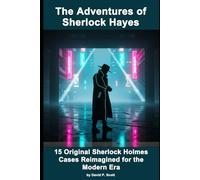 The Adventures of Sherlock Hayes: 15 Original Sherlock Holmes Cases Reimagined for the Modern World
