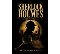 The Adventures of Sherlock Holmes: A Collection of Classic Mystery Stories