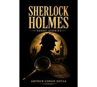 The Adventures of Sherlock Holmes: A Collection of Classic Mystery Stories