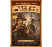 The Adventures of Sherlock Holmes: A Simplified Edition in Clear Modern English