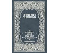The Adventures of Sherlock Holmes - Classic Collector Edition (Annotated)
